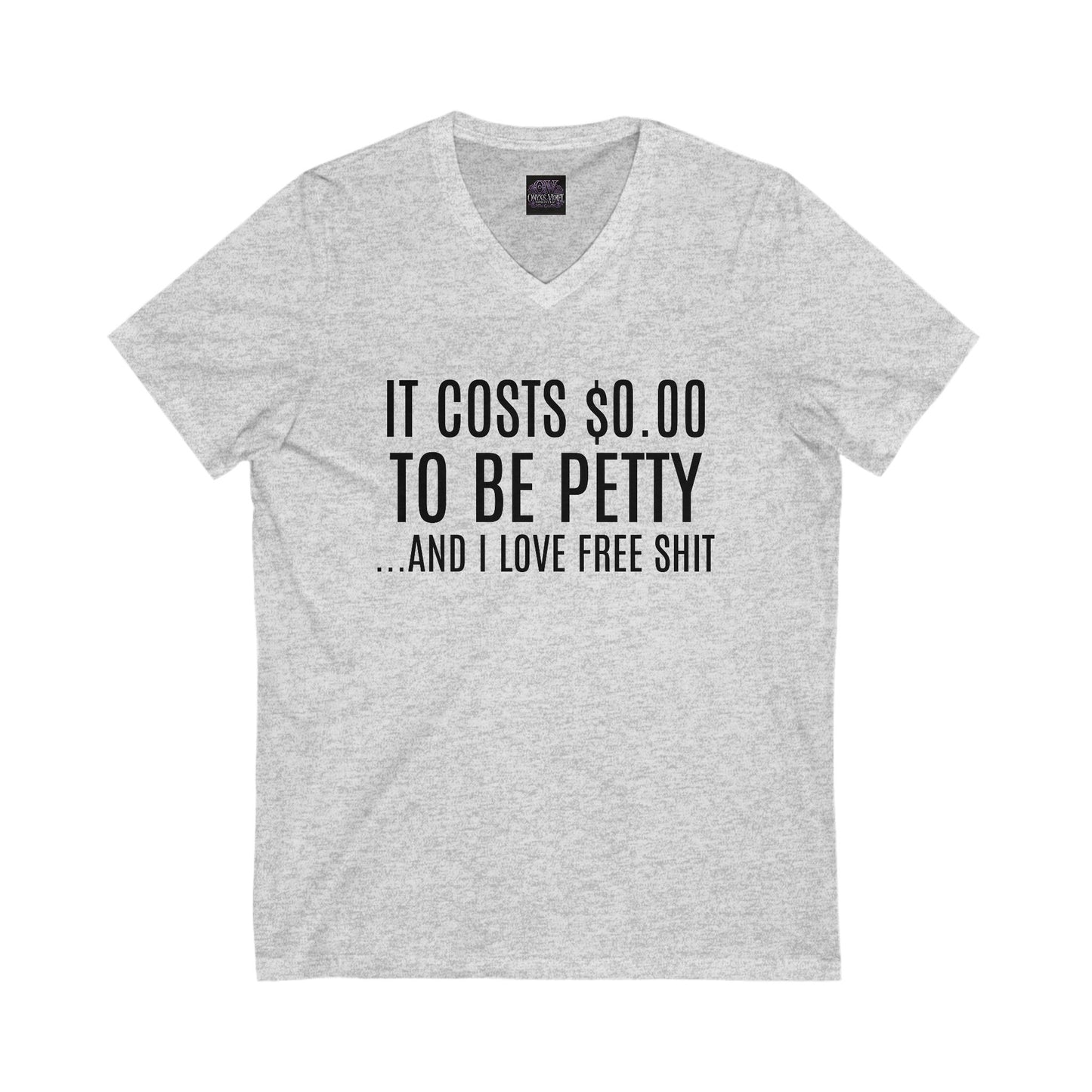 It Costs $0.00 To Be Pretty V-Neck Tee, Unisex T-Shirt for Friends, Casual Wear, Gift for Birthday, Humorous Graphic Tee, Free Shit Quote Shirt