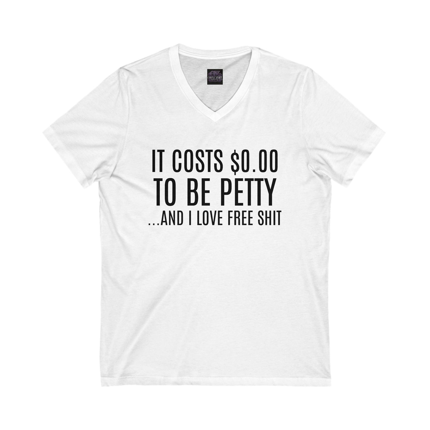 It Costs $0.00 To Be Pretty V-Neck Tee, Unisex T-Shirt for Friends, Casual Wear, Gift for Birthday, Humorous Graphic Tee, Free Shit Quote Shirt