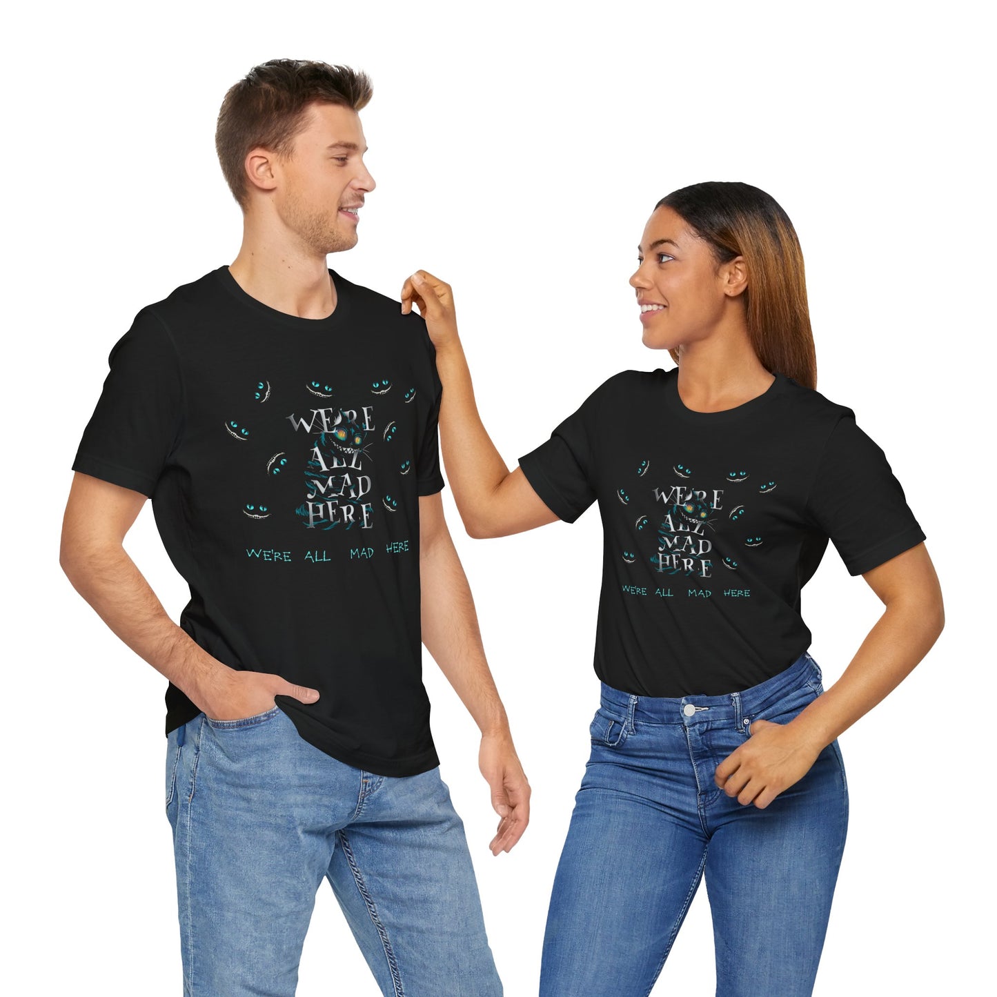 We're All Mad Here Tee - Unisex Short Sleeve T-Shirt