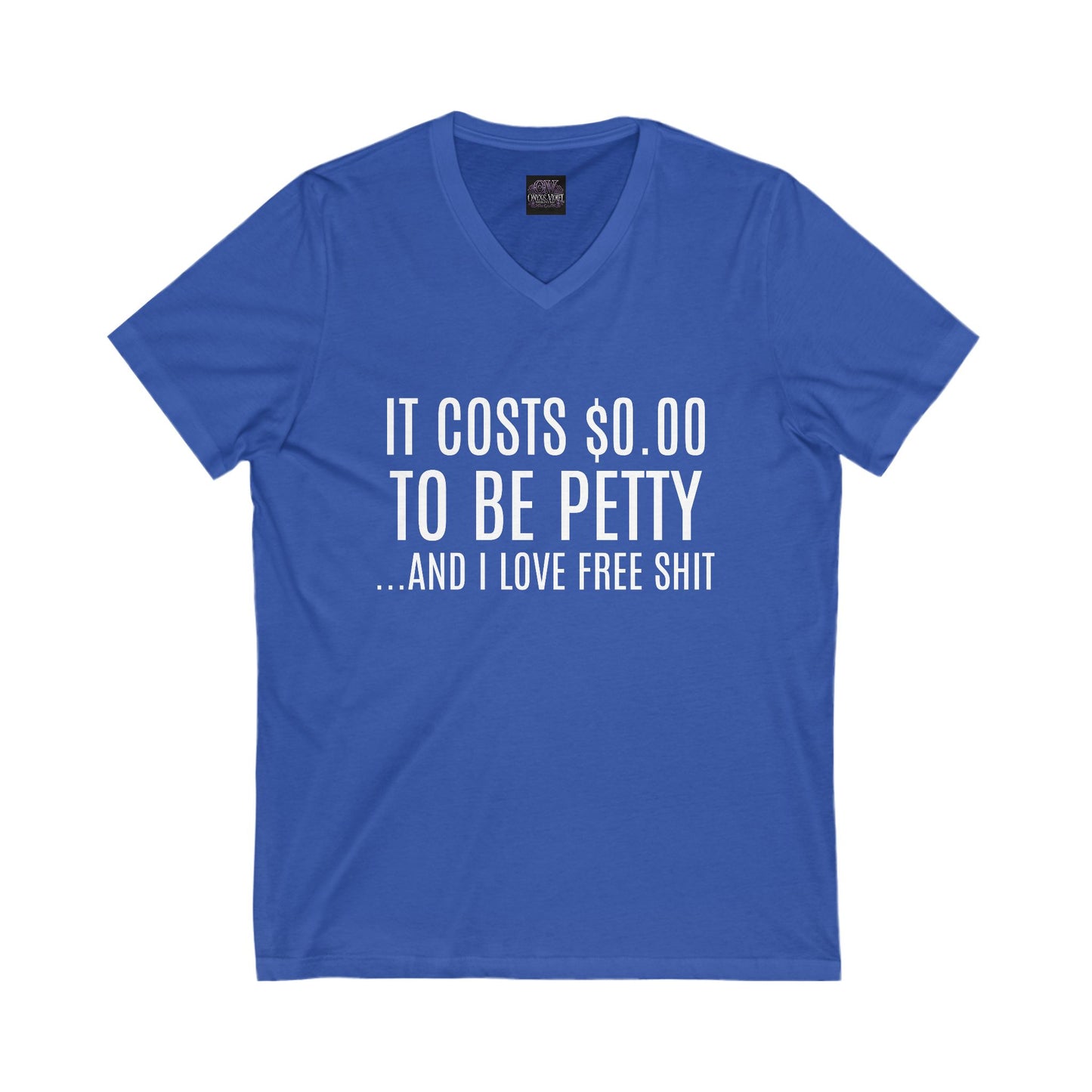 It Costs $0.00 To Be Pretty V-Neck Tee, Unisex T-Shirt for Friends, Casual Wear, Gift for Birthday, Humorous Graphic Tee, Free Shit Quote Shirt