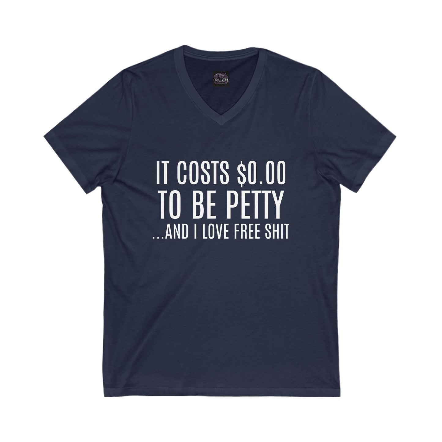 It Costs $0.00 To Be Pretty V-Neck Tee, Unisex T-Shirt for Friends, Casual Wear, Gift for Birthday, Humorous Graphic Tee, Free Shit Quote Shirt