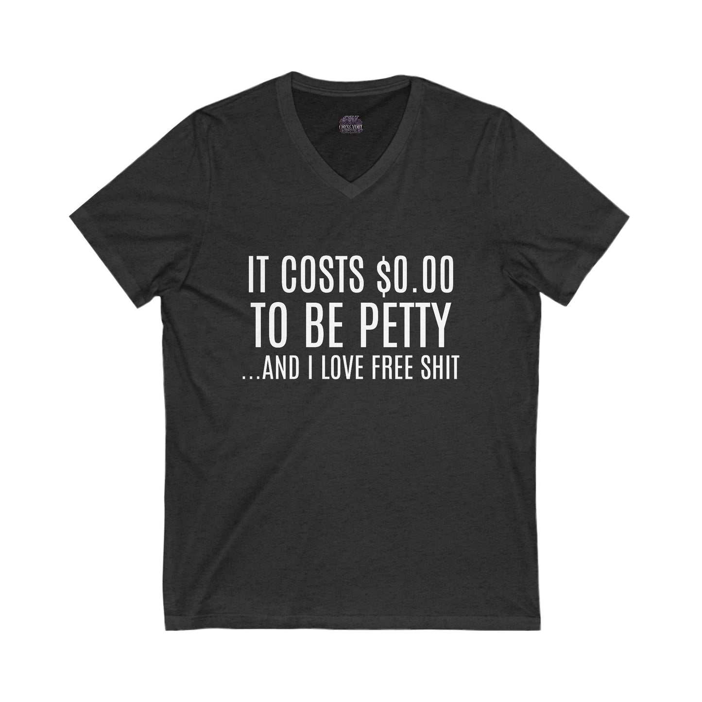 It Costs $0.00 To Be Pretty V-Neck Tee, Unisex T-Shirt for Friends, Casual Wear, Gift for Birthday, Humorous Graphic Tee, Free Shit Quote Shirt