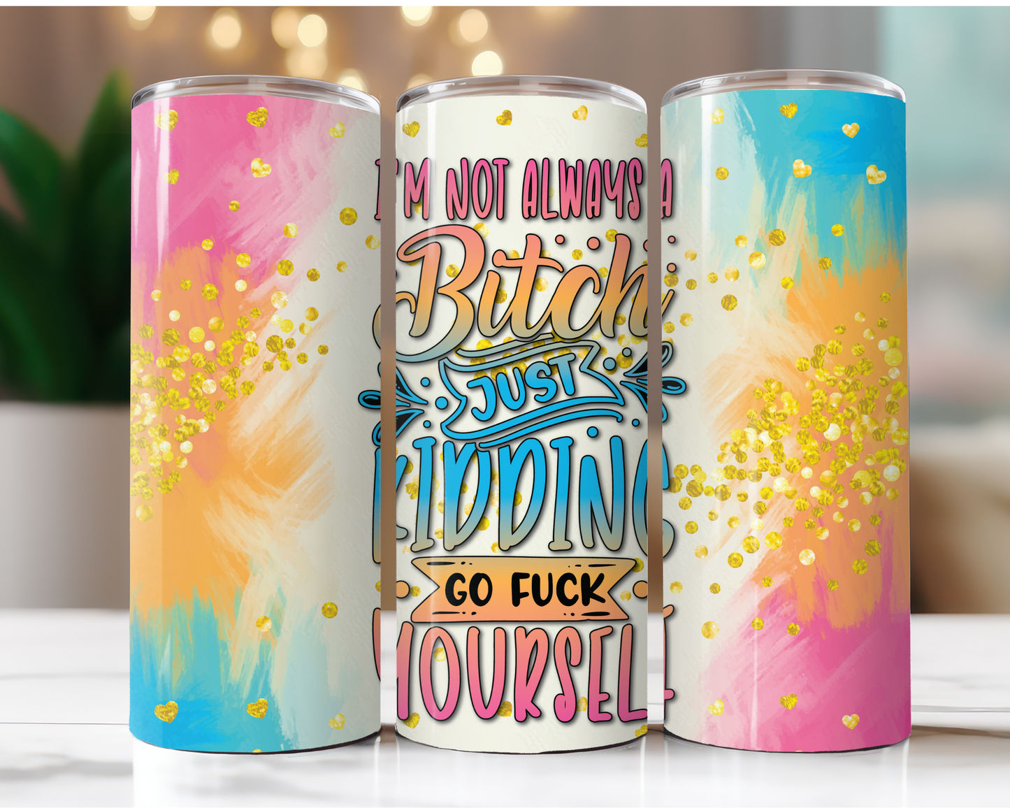 Not Always a Bitch, Just Kidding