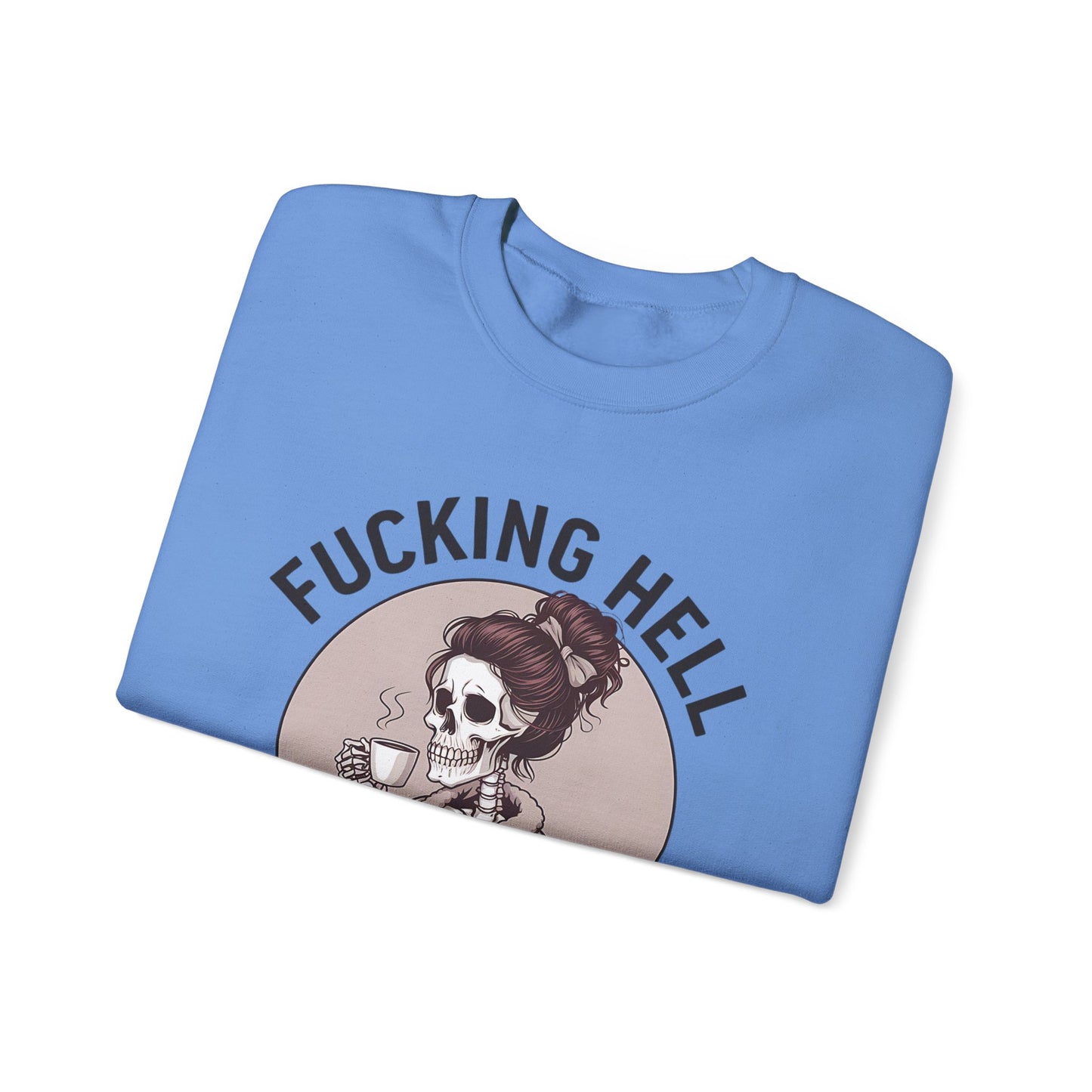 Funny Coffee Skeleton Crewneck Sweatshirt - "Fucking Hell, What A Day"