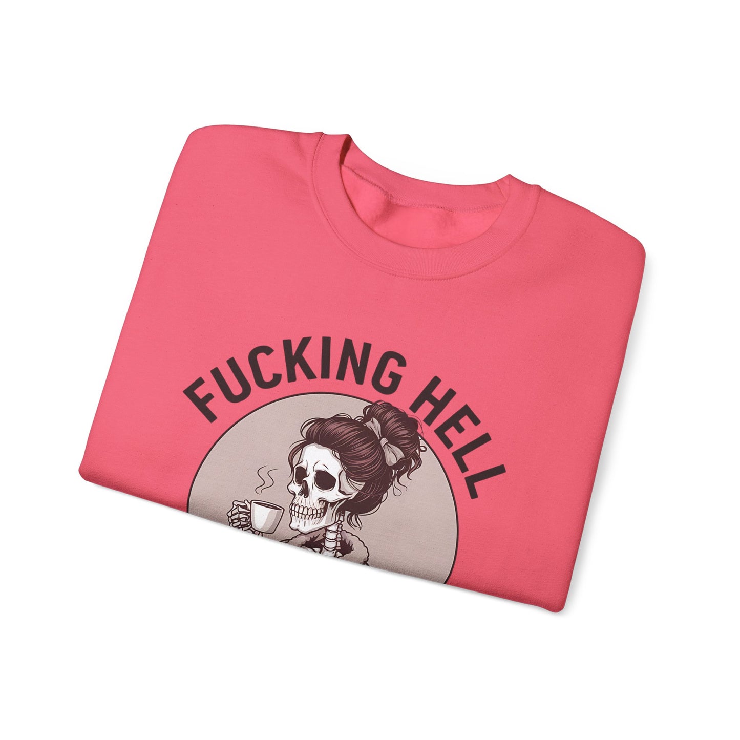 Funny Coffee Skeleton Crewneck Sweatshirt - "Fucking Hell, What A Day"