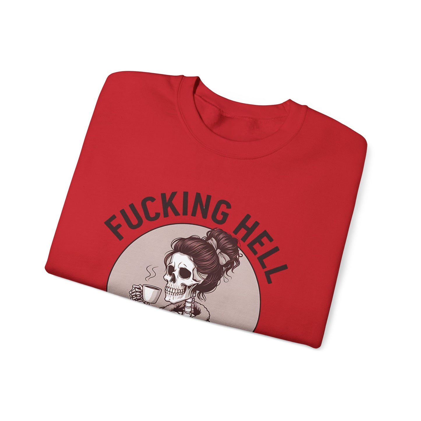 Funny Coffee Skeleton Crewneck Sweatshirt - "Fucking Hell, What A Day"