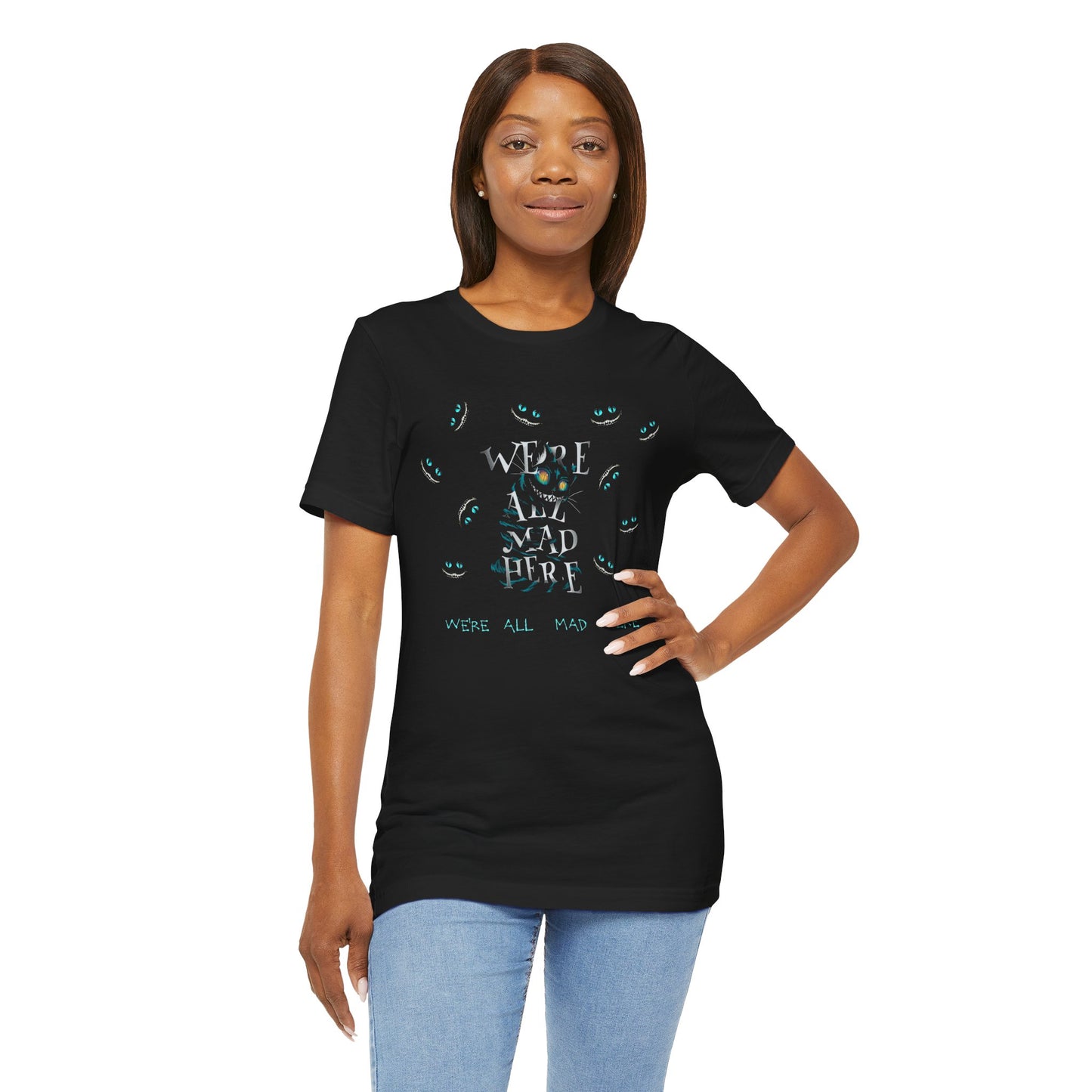 We're All Mad Here Tee - Unisex Short Sleeve T-Shirt