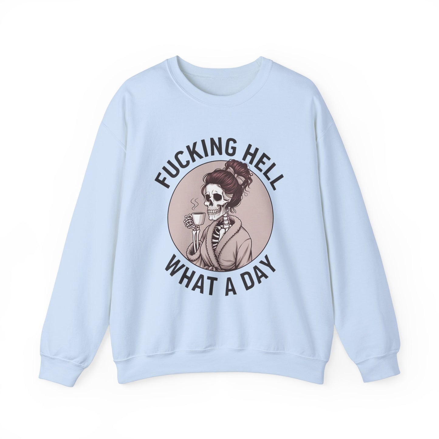 Funny Coffee Skeleton Crewneck Sweatshirt - "Fucking Hell, What A Day"