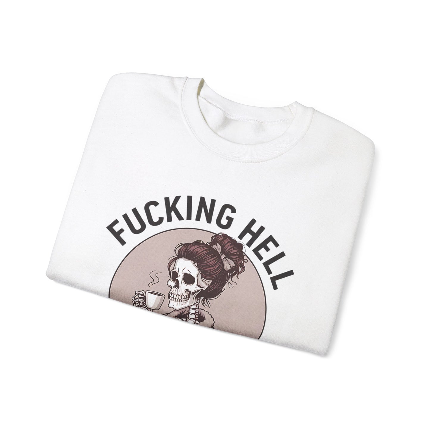 Funny Coffee Skeleton Crewneck Sweatshirt - "Fucking Hell, What A Day"