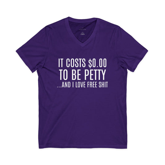 It Costs $0.00 To Be Pretty V-Neck Tee, Unisex T-Shirt for Friends, Casual Wear, Gift for Birthday, Humorous Graphic Tee, Free Shit Quote Shirt