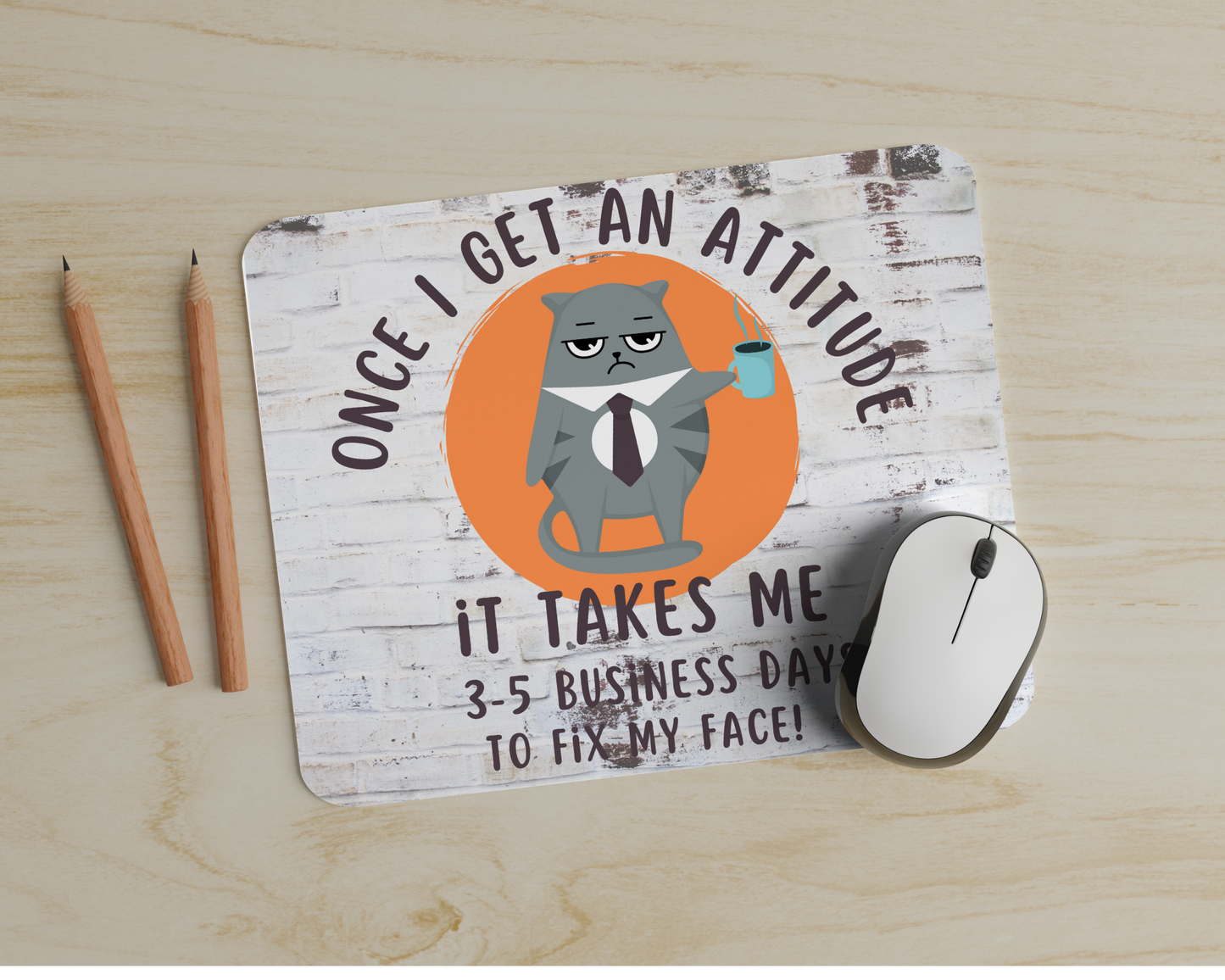 Attitude Business Days Mouse Pad