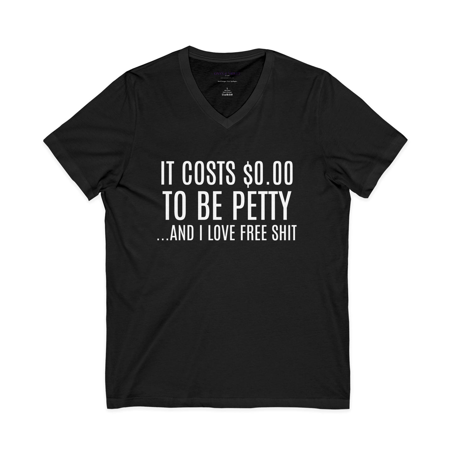 It Costs $0.00 To Be Pretty V-Neck Tee, Unisex T-Shirt for Friends, Casual Wear, Gift for Birthday, Humorous Graphic Tee, Free Shit Quote Shirt