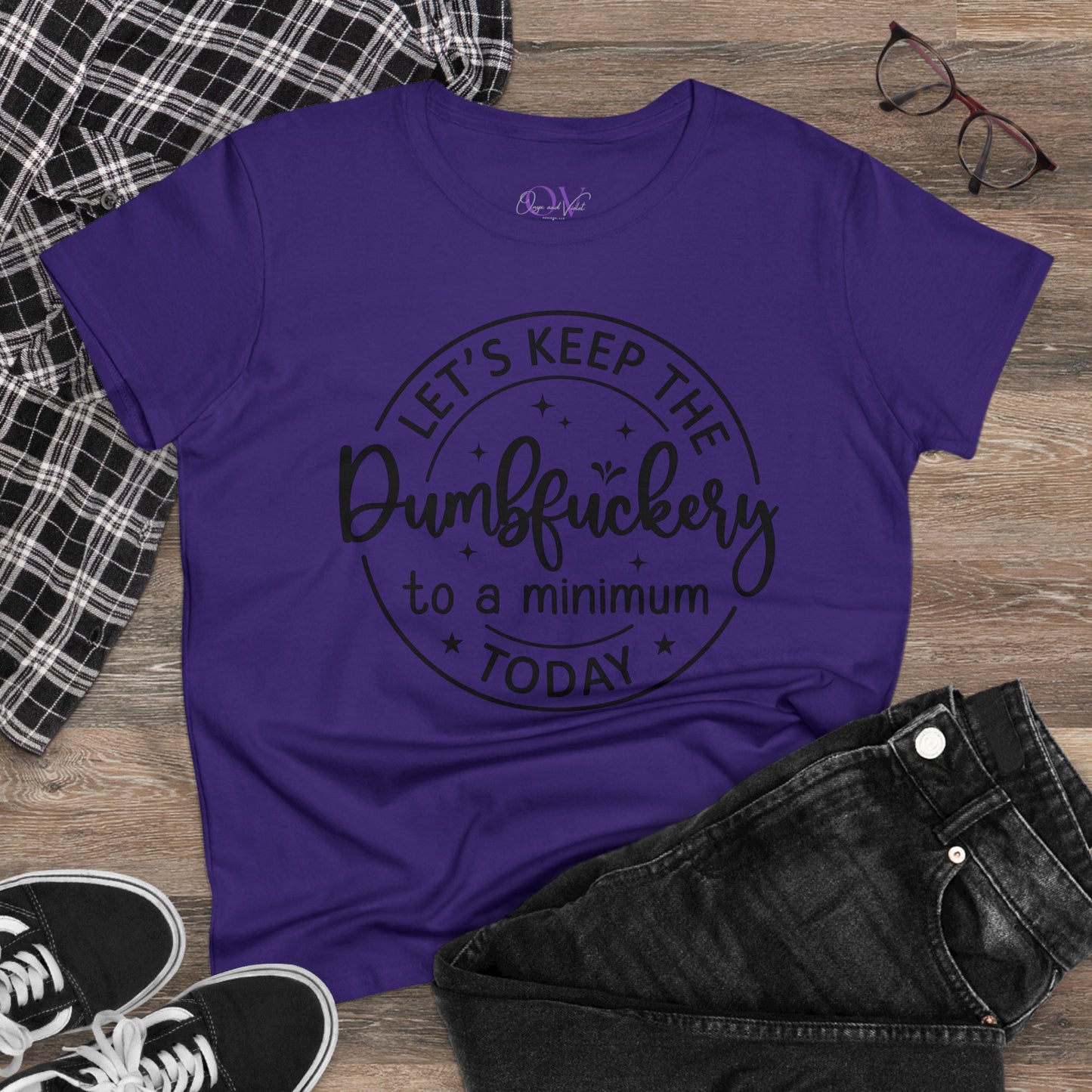 Let's Keep The DumbFuckery To A Minimum Today Women's Midweight Cotton Tee