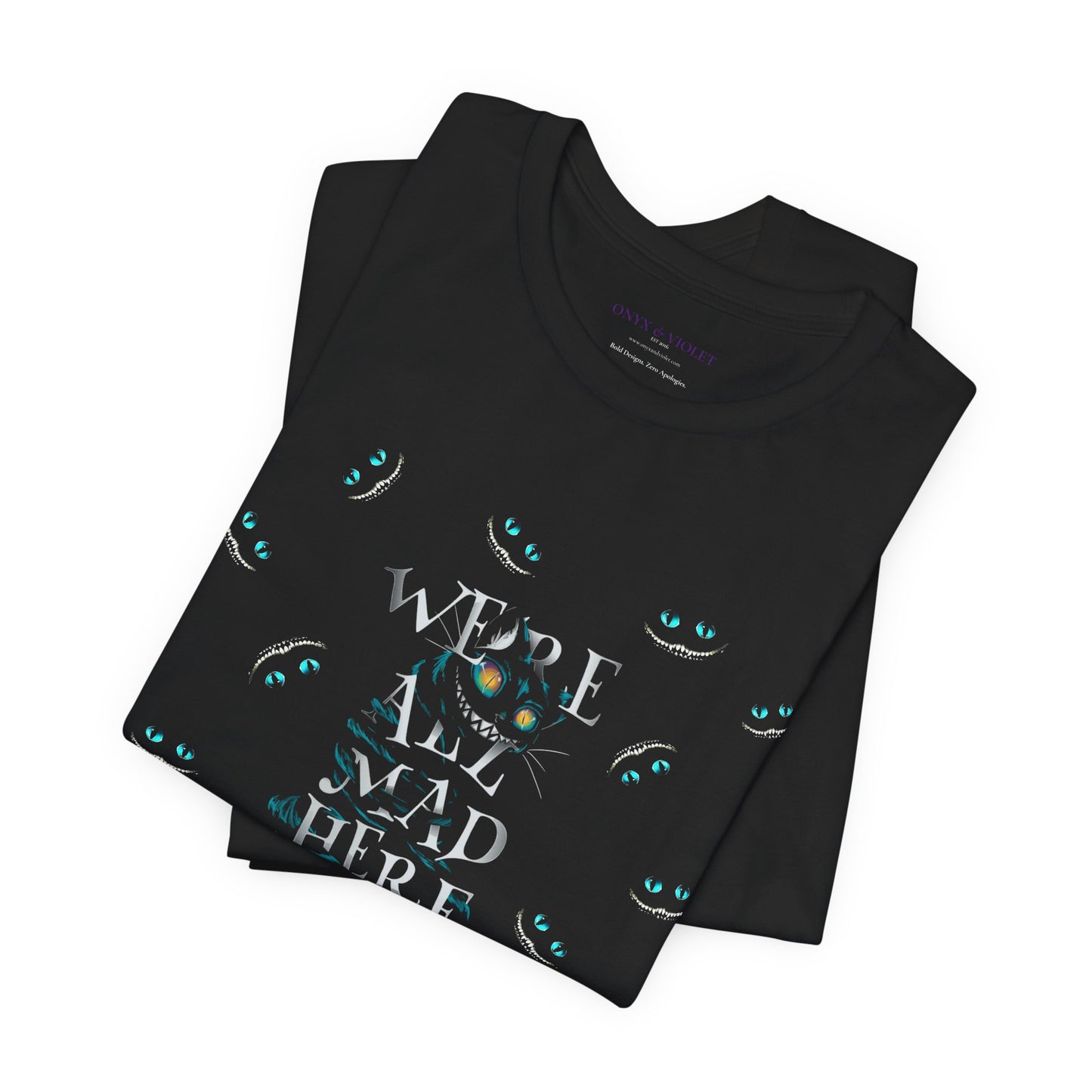 We're All Mad Here Tee - Unisex Short Sleeve T-Shirt