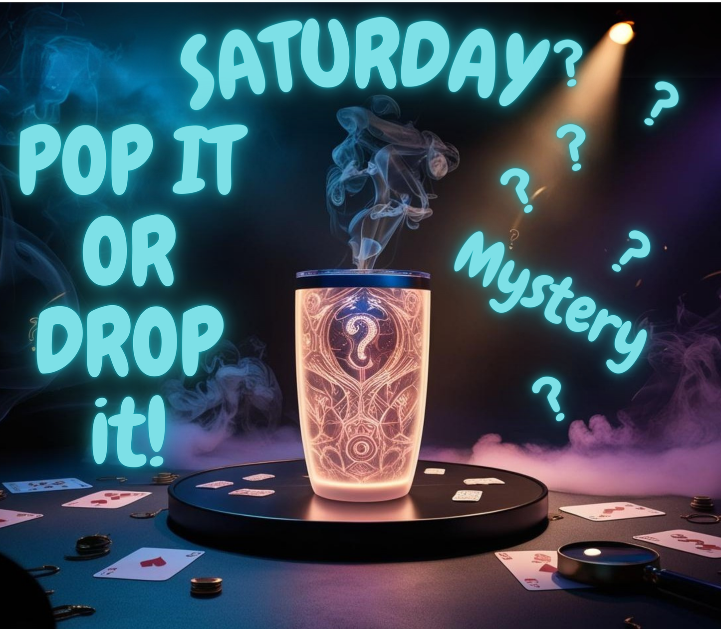 MYSTERY LIVE WEDNESDAY 6/10/26 7:00pm CT Pop It or Drop It TUMBLER