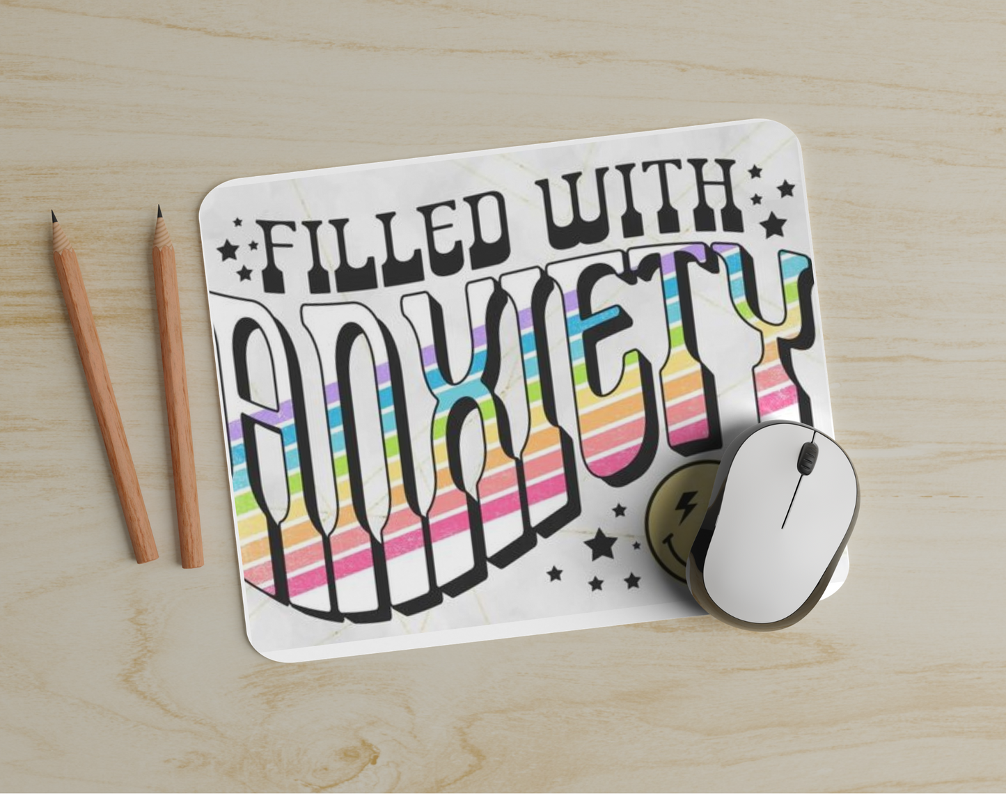 Filled With Anxiety Mouse Pad