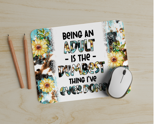 Adult Dumbest Thing Mouse Pad