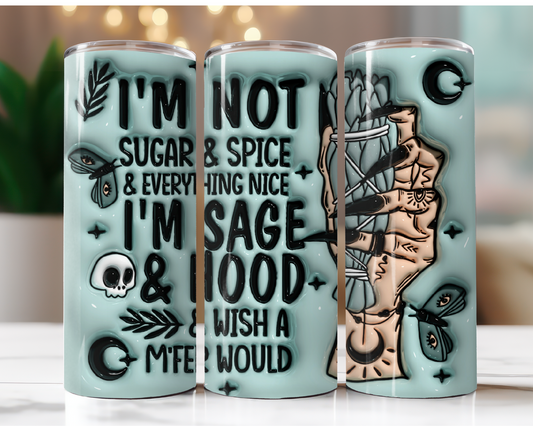 Not Sugar and Spice Sage and Hood