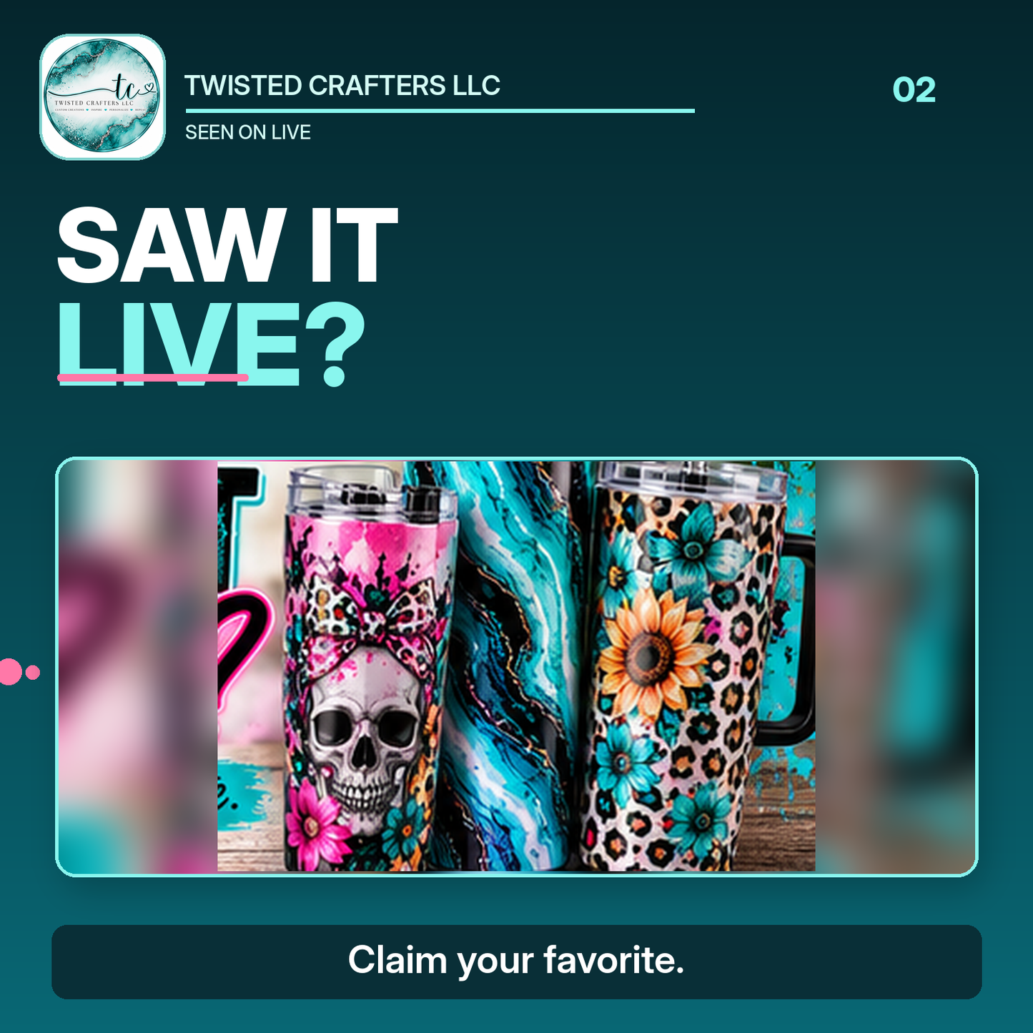 Saw It Live? Claim your favorite sublimation tumbler