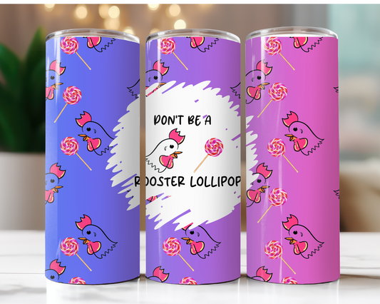 Don't Be A Rooster Lollipop